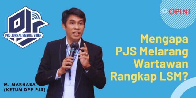 Mengapa PJS Melarang Wartawan Rangkap LSM?