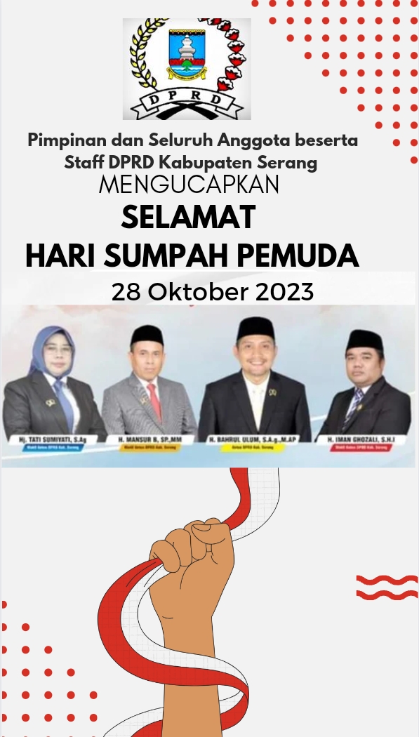 Pimpinan dan Seluruh Anggota beserta Staff DPRD Kabupaten Serang mengucapkan Selamat Hari Sumpah Pemuda 28 Oktober 2023