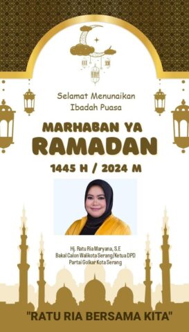 Hj. Ratu Ria Maryana, S.E Bakal Calon Walikota Serang/Ketua DPD Partai Golkar Kota Serang Mengucapkan ‘Marhaban ya Ramadhan’ 1445 H/2024