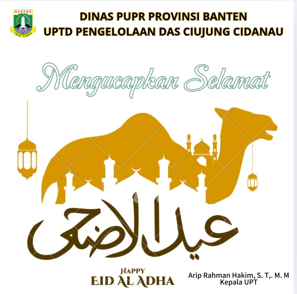 UPTD Pengelolaan DAS Ciujung- Cidanau DINAS PUPR Provinsi Banten Mengucapkan Selamat Hari Raya Iedul Adha 1446 H