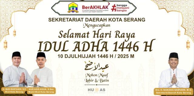 Pimpinan beserta jajaran dan staff Pemerintah Kota Serang Mengucapkan Selamat Hari Raya Iedul Adha 1446 H