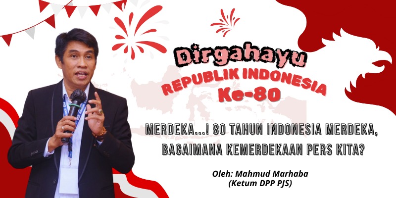 MERDEKA! 80 Tahun Indonesia Merdeka, Bagaimana dengan Kemerdekaan Pers Kita? MERDEKA! 80 Tahun Indonesia Merdeka, Bagaimana dengan Kemerdekaan Pers Kita?