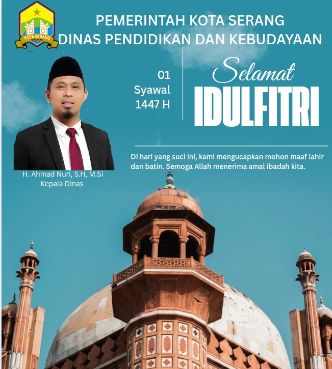 Pimpinan beserta Staff Dinas Pendidikan dan Kebudayaan Kota Serang Mengucapkan Selamat Hari Raya Idul Fitri 1447 H