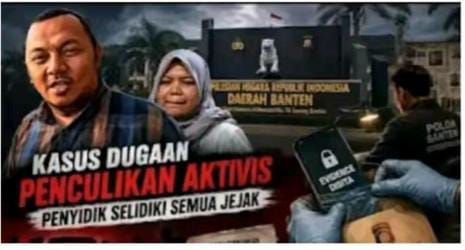 Penyitaan Ponsel Perluas Arah Penyidikan Dugaan Penculikan Aktivis di Lebak Penyitaan Ponsel Perluas Arah Penyidikan Dugaan Penculikan Aktivis di Lebak