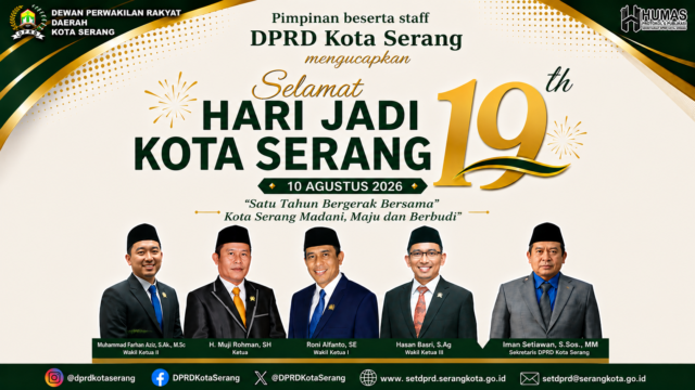 Pimpinan beserta staff DPRD Kota Serang Mengucapkan Selamat Hari Jadi Kota Serang ke -19